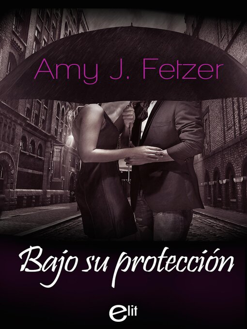 Title details for Bajo su protección by Amy J. Fetzer - Available
